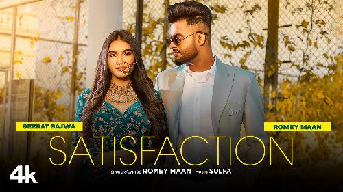 Satisfaction Romey Maan ft Seerat Bajwa New Punjabi Song 2022 By Romey Maan Poster